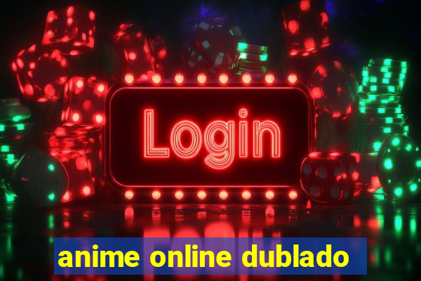 anime online dublado